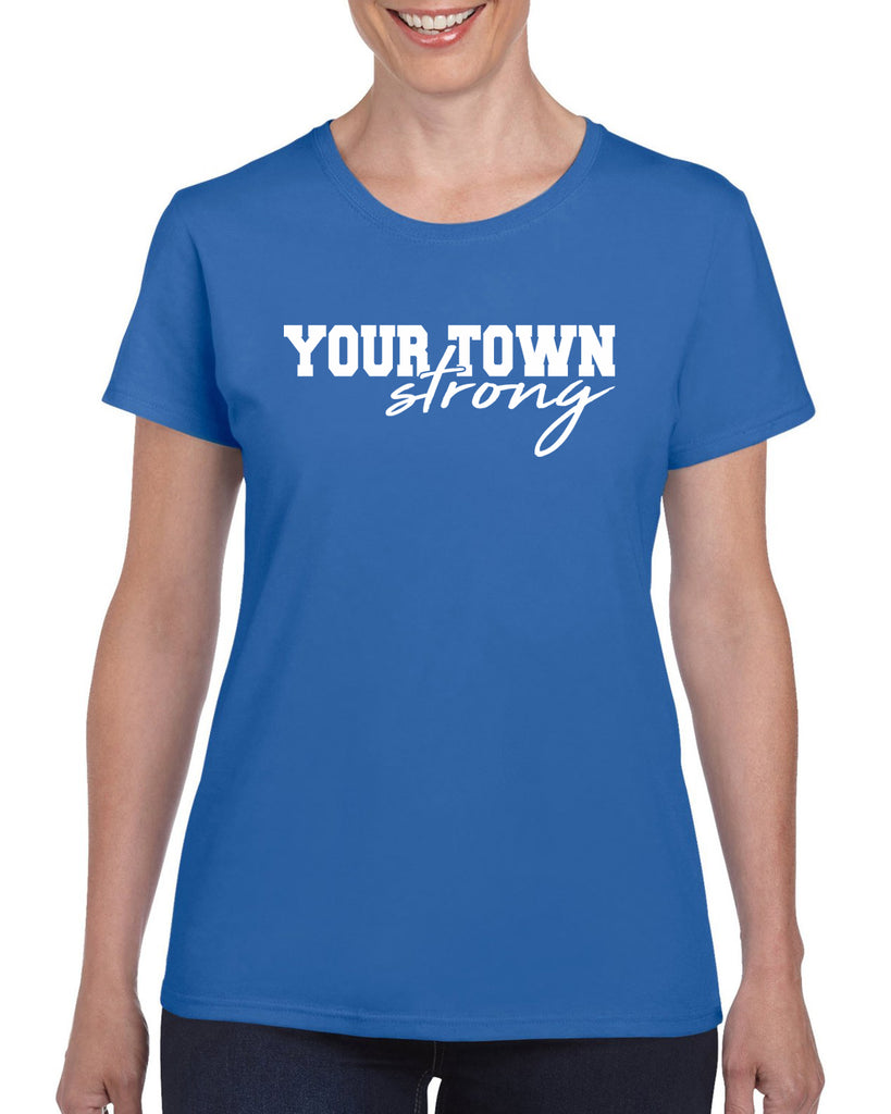 your town strong customizable graphic design shirt