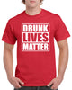 drunk lives matter funny graphic transfer design shirt